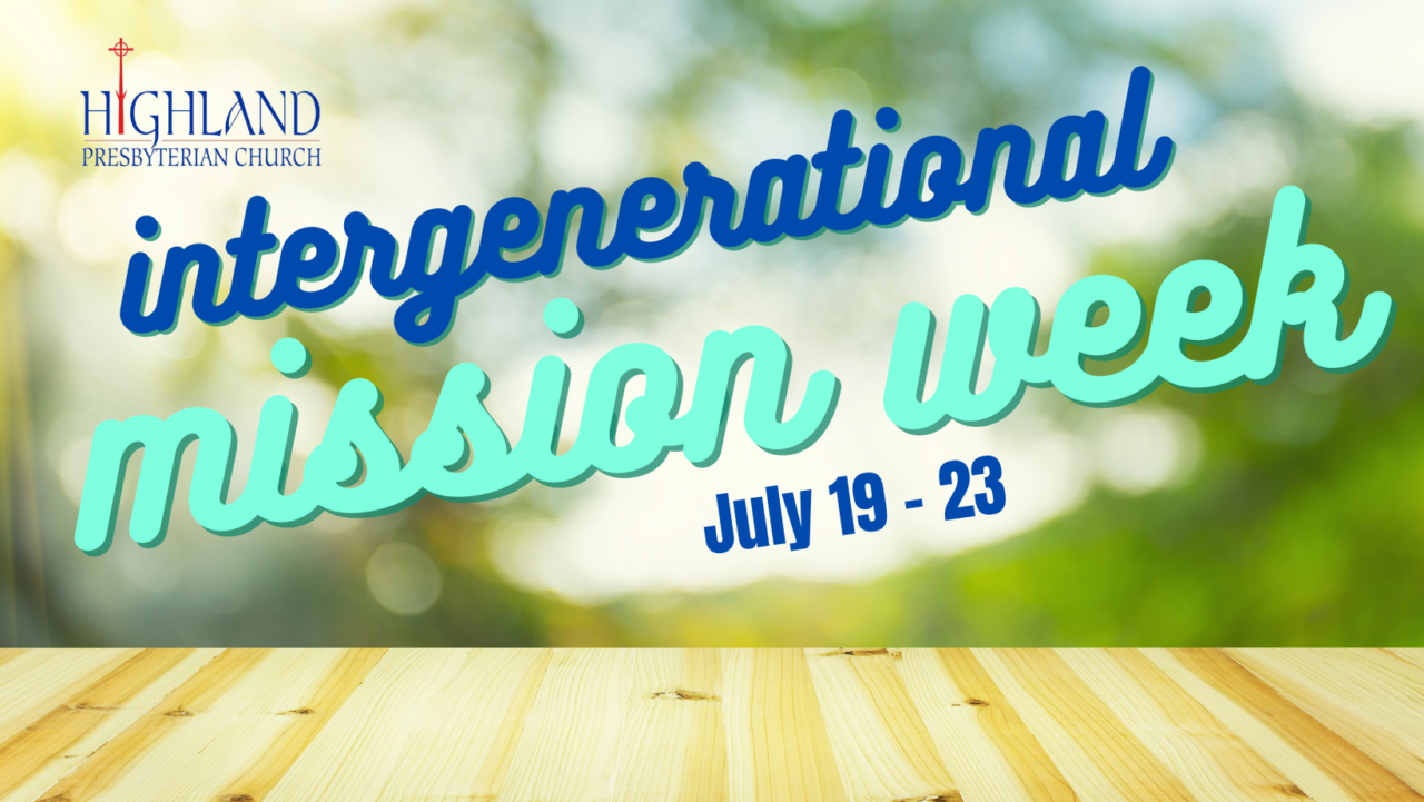 Intergenerational Mission Week Highland Presbyterian Church